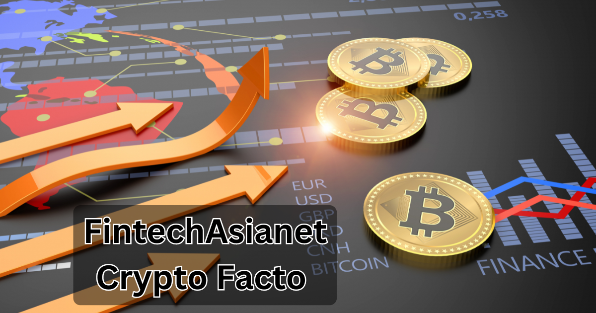 FintechAsianet Crypto Facto