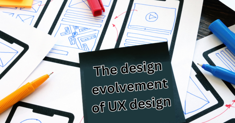 The design evolvement of UX design