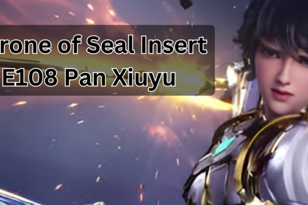 Throne of Seal Insert E108 Pan Xiuyu