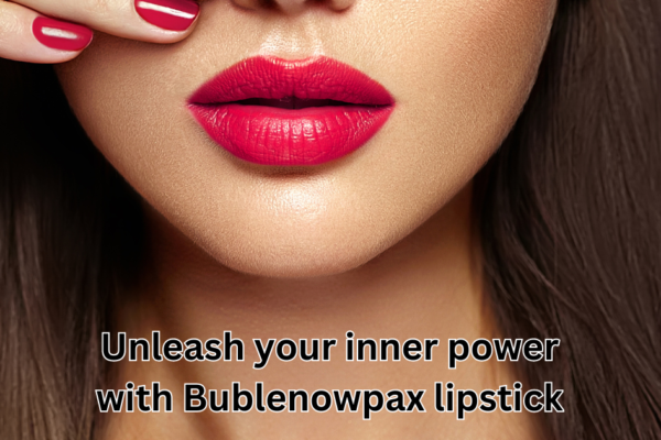 Unleash your inner power with Bublenowpax lipstick